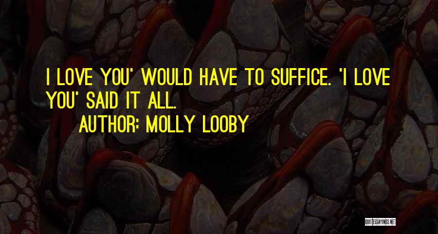 Molly Looby Quotes 977101