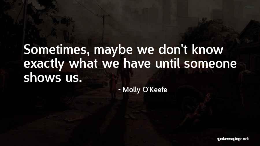 Molly O'sullivan Quotes By Molly O'Keefe Molly O'sullivan Quotes By Molly O'Keefe