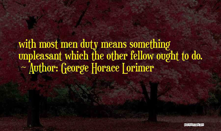 Molly Pitcher Quotes By George Horace Lorimer