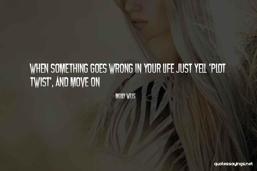 Molly Weis Quotes 2109658 Molly Weis Quotes 2109658