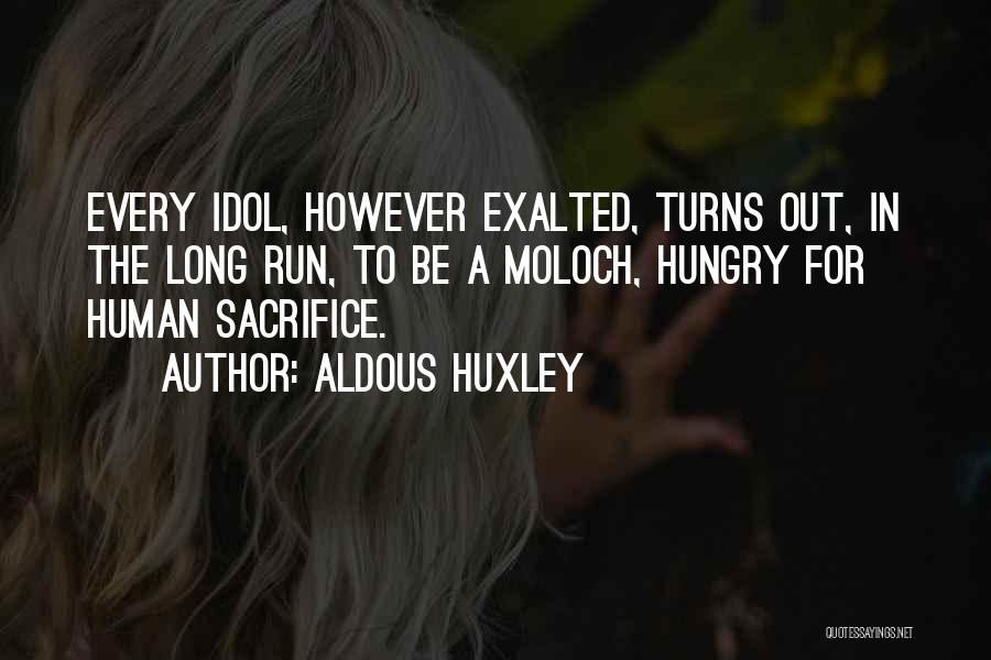 Moloch Quotes By Aldous Huxley