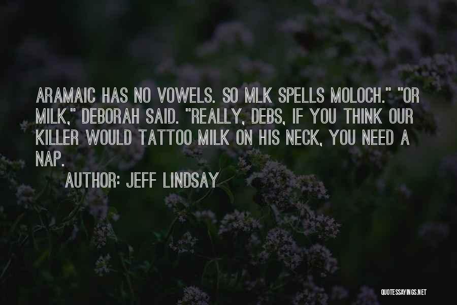 Moloch Quotes By Jeff Lindsay