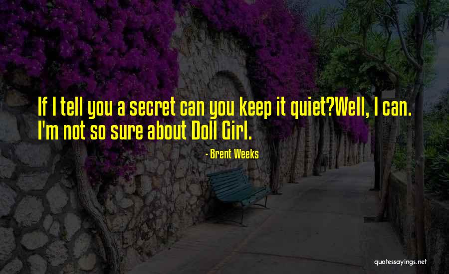 Moloy Chaki Quotes By Brent Weeks Moloy Chaki Quotes By Brent Weeks