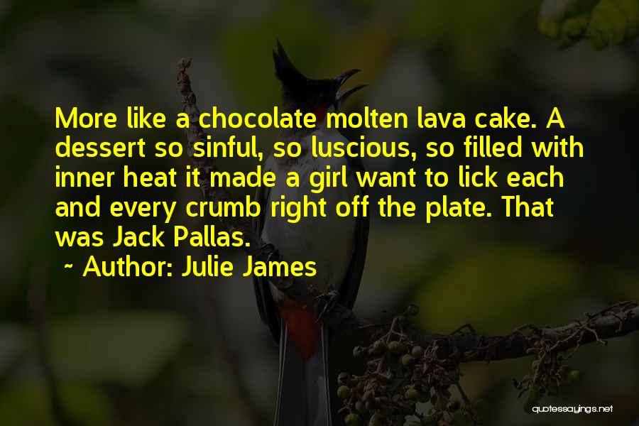 Molten Cake Quotes By Julie James