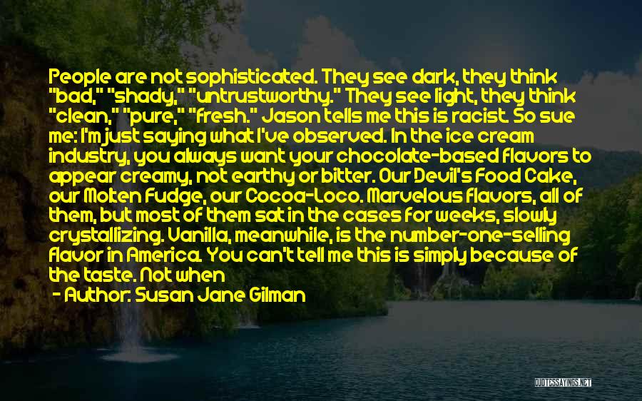 Molten Cake Quotes By Susan Jane Gilman