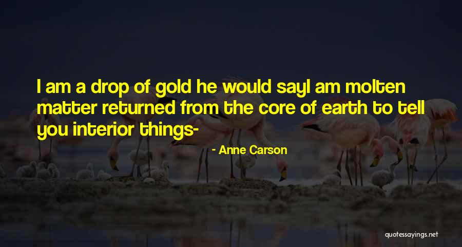Molten Core Quotes By Anne Carson Molten Core Quotes By Anne Carson