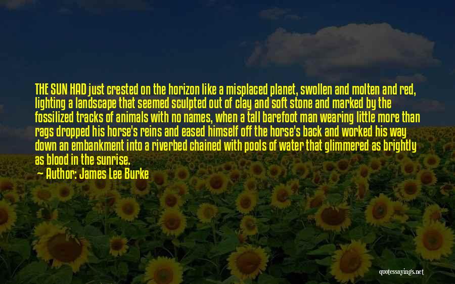 Molten Quotes By James Lee Burke