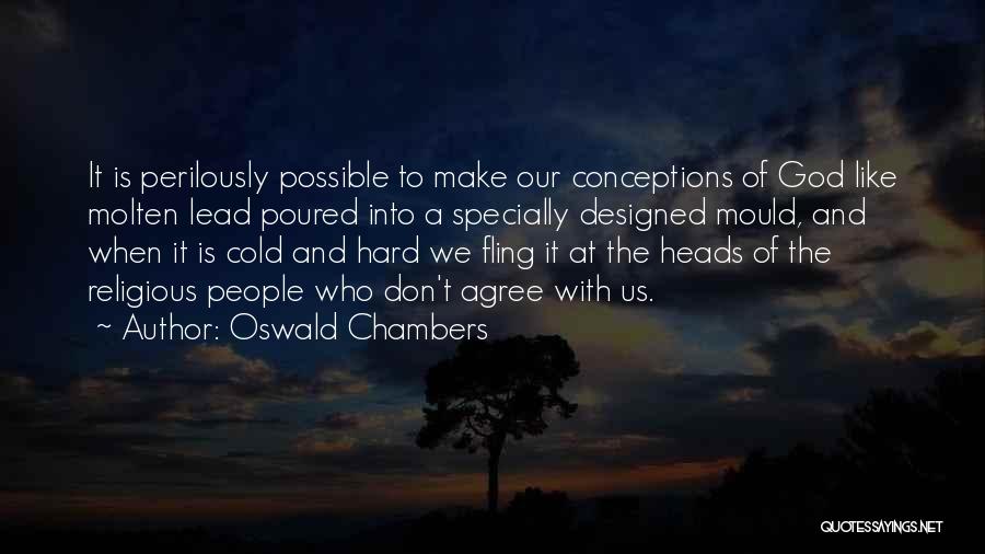 Molten Quotes By Oswald Chambers