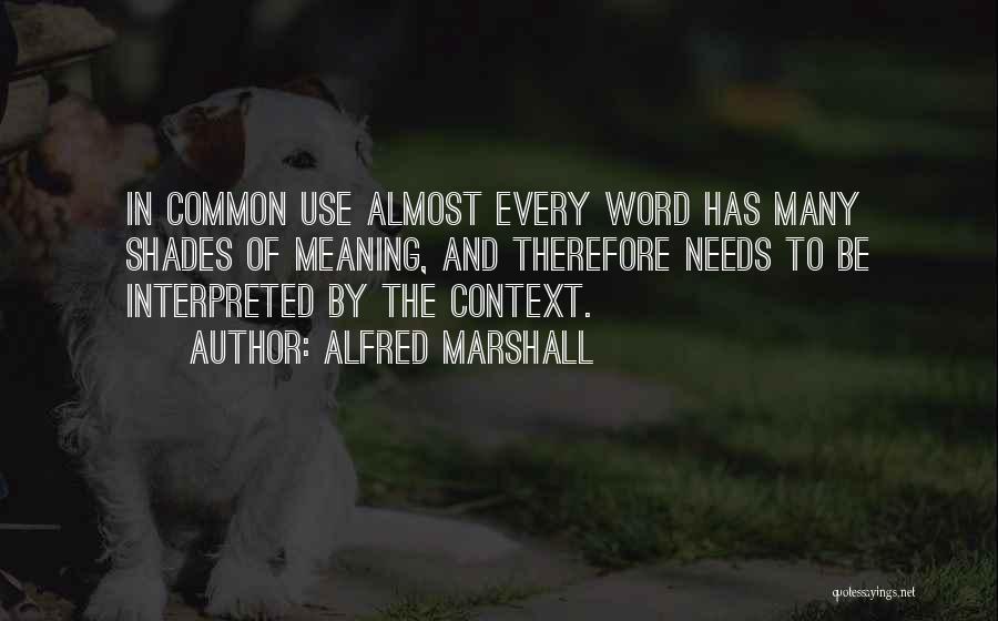 Molts Quotes By Alfred Marshall