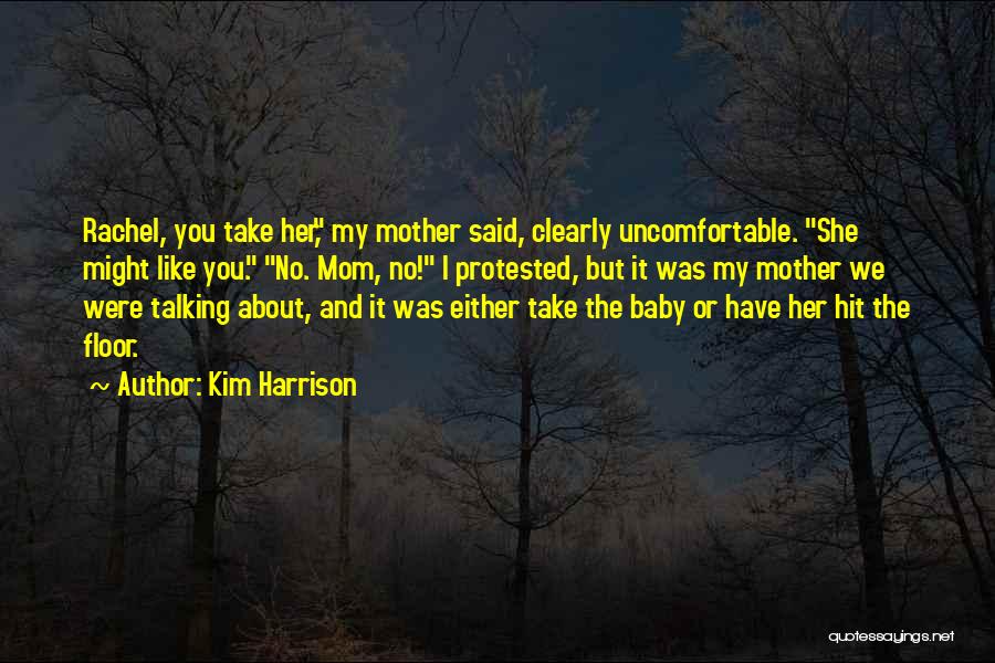 Mom And Baby Quotes By Kim Harrison