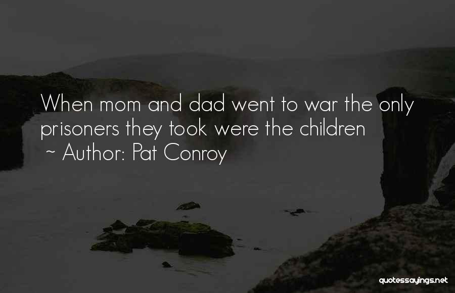 Mom And Dad Divorce Quotes By Pat Conroy