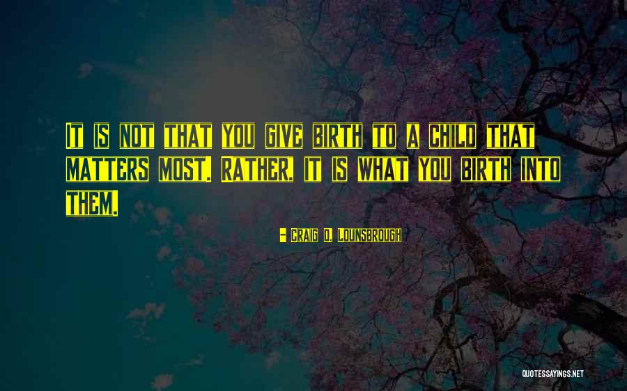 Mom And Dad From Daughter Quotes By Craig D. Lounsbrough Mom And Dad From Daughter Quotes By Craig D. Lounsbrough