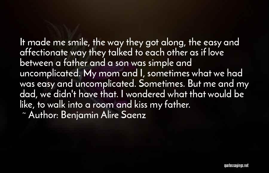 Mom And Dad From Son Quotes By Benjamin Alire Saenz