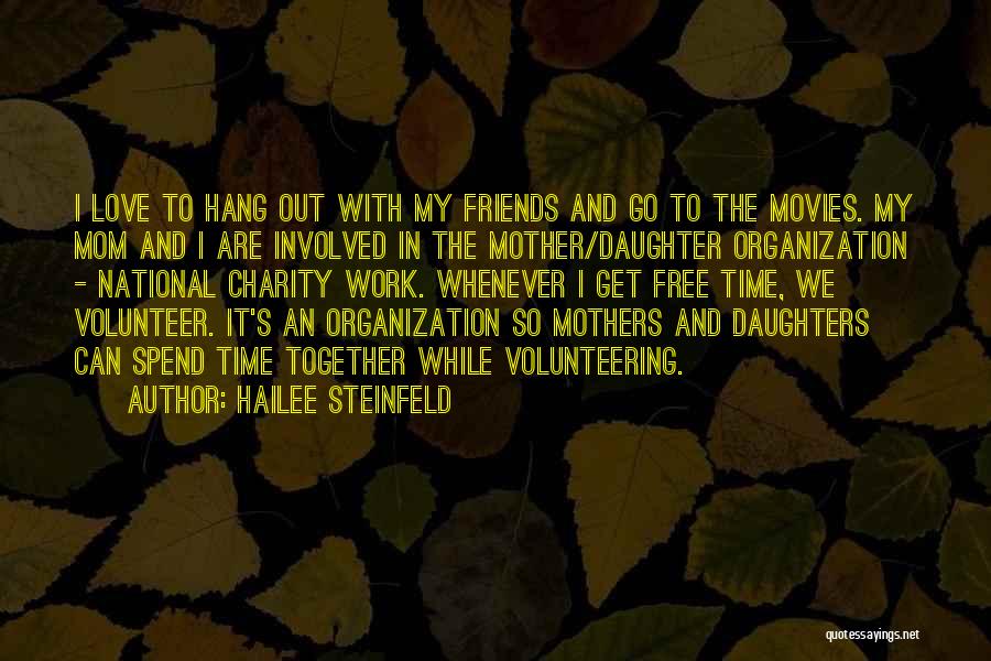 Mom And Daughter Best Friends Quotes By Hailee Steinfeld