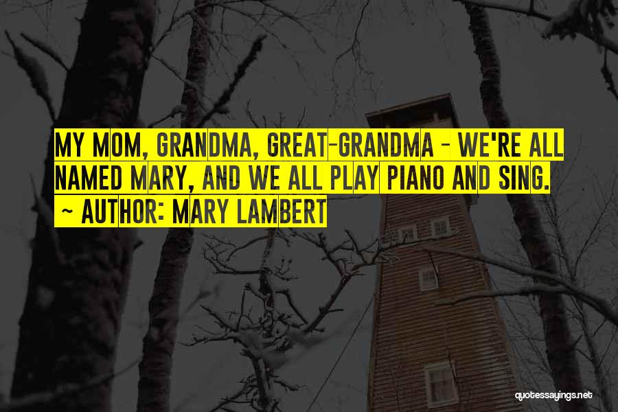 Mom And Grandma Quotes By Mary Lambert