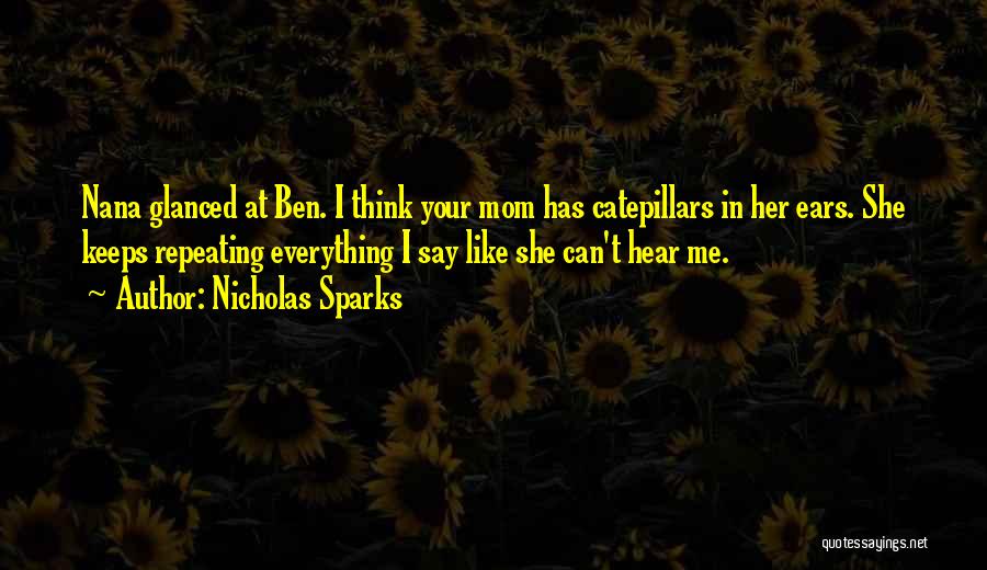 Mom And Nana Quotes By Nicholas Sparks