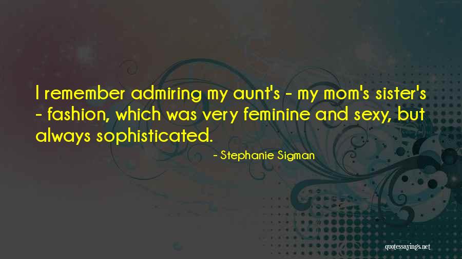 Mom And Sister Quotes By Stephanie Sigman