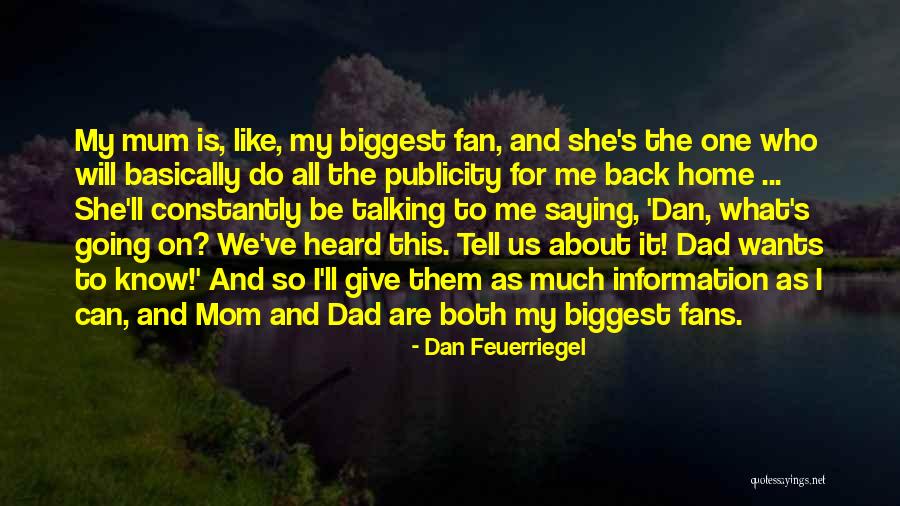 Mom Biggest Fan Quotes By Dan Feuerriegel Mom Biggest Fan Quotes By Dan Feuerriegel