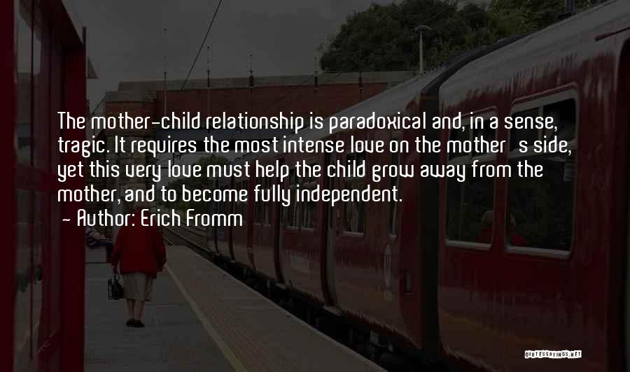 Mom Child Relationship Quotes By Erich Fromm
