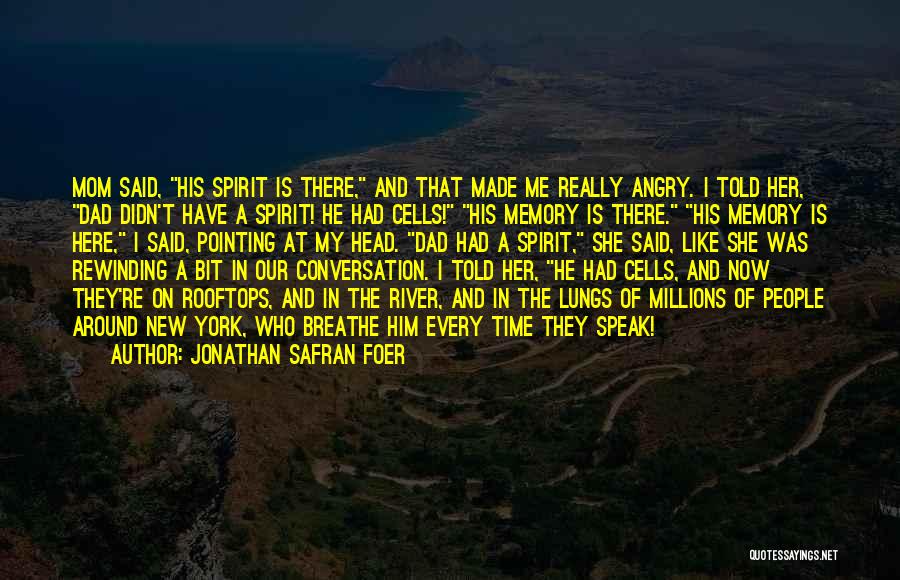 Mom Dad And Me Quotes By Jonathan Safran Foer