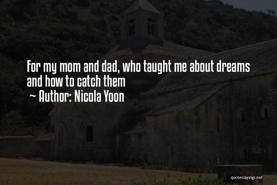 Mom Dad And Me Quotes By Nicola Yoon