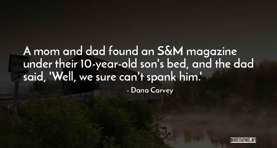 Mom Dad And Son Quotes By Dana Carvey