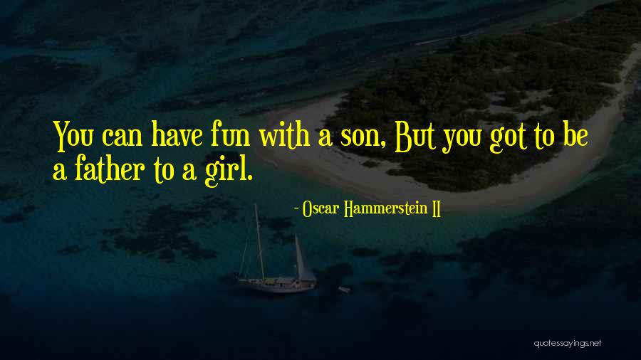 Mom Daughter Quotes By Oscar Hammerstein II
