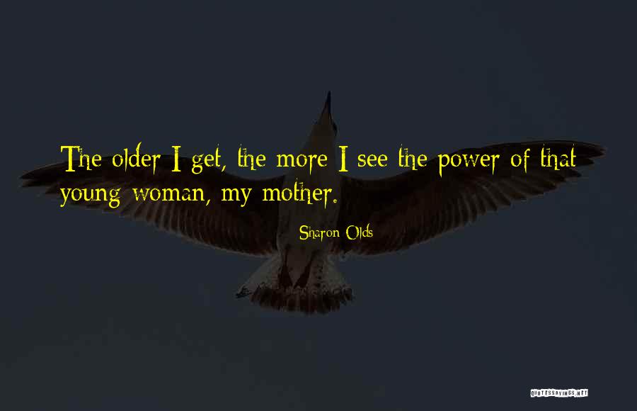 Mom Daughter Quotes By Sharon Olds