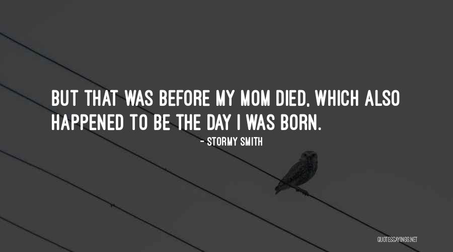 Mom Day Quotes By Stormy Smith