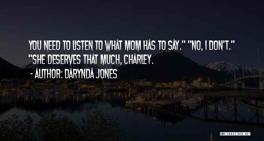 Mom Deserves The Best Quotes By Darynda Jones