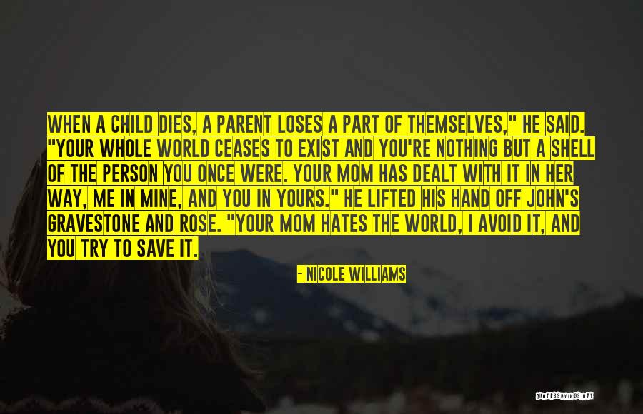 Mom Dies Quotes By Nicole Williams Mom Dies Quotes By Nicole Williams