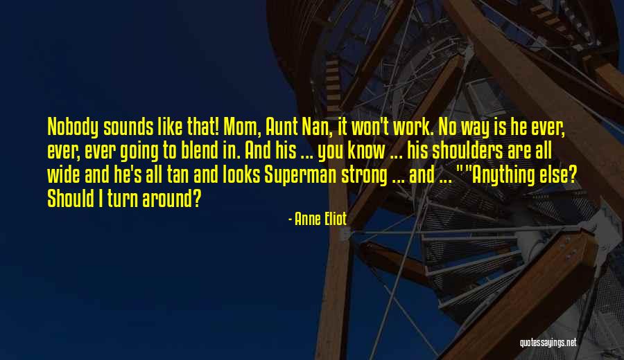 Mom Ever Quotes By Anne Eliot Mom Ever Quotes By Anne Eliot