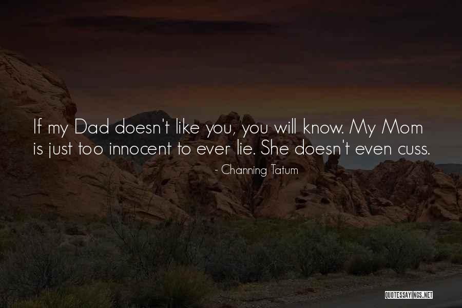 Mom Ever Quotes By Channing Tatum Mom Ever Quotes By Channing Tatum