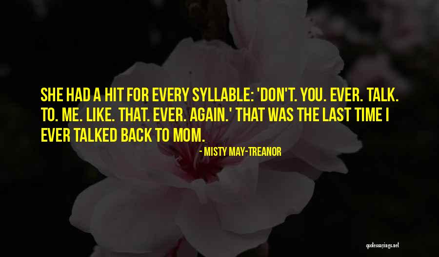 Mom Ever Quotes By Misty May-Treanor Mom Ever Quotes By Misty May-Treanor