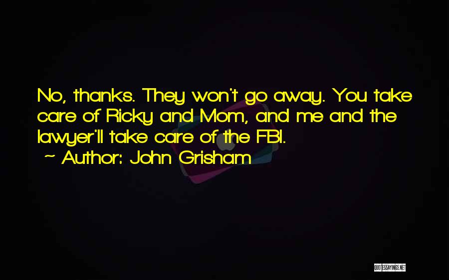 Mom Fbi Quotes By John Grisham