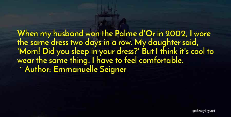 Mom From Daughter Quotes By Emmanuelle Seigner