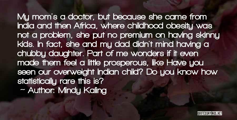 Mom From Daughter Quotes By Mindy Kaling