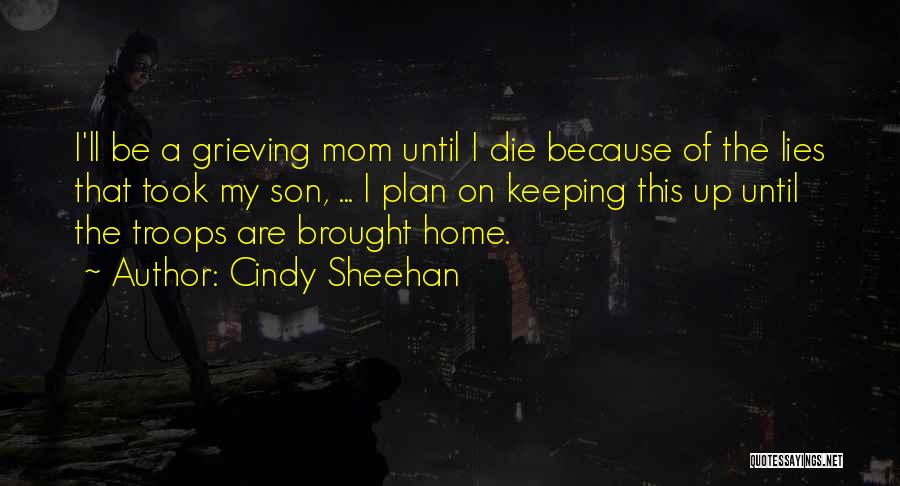 Mom From Son Quotes By Cindy Sheehan
