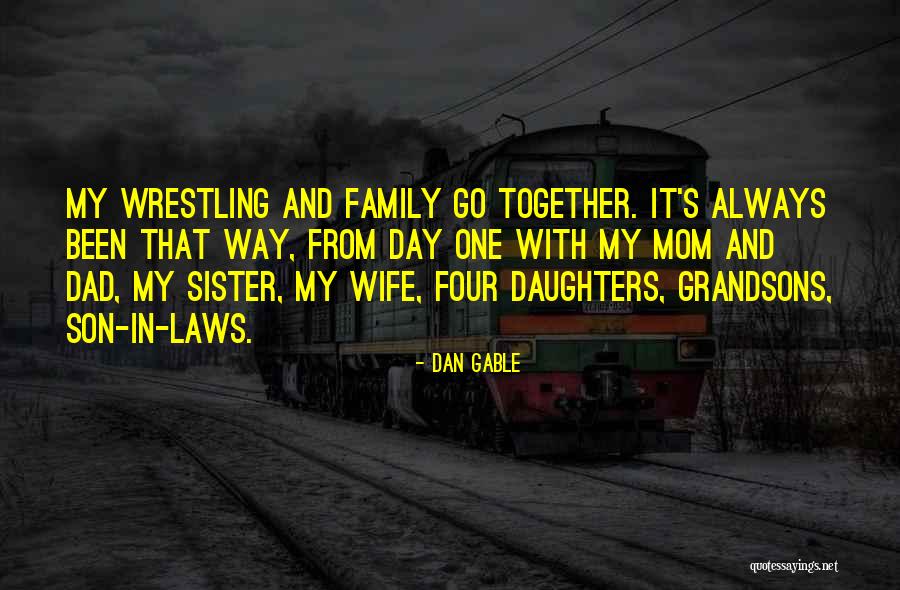 Mom From Son Quotes By Dan Gable