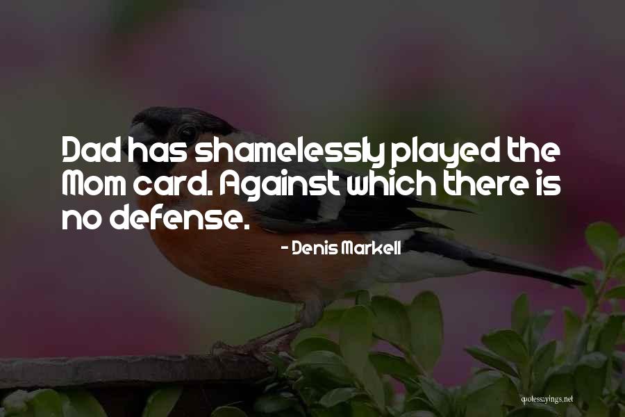 Mom From Son Quotes By Denis Markell Mom From Son Quotes By Denis Markell