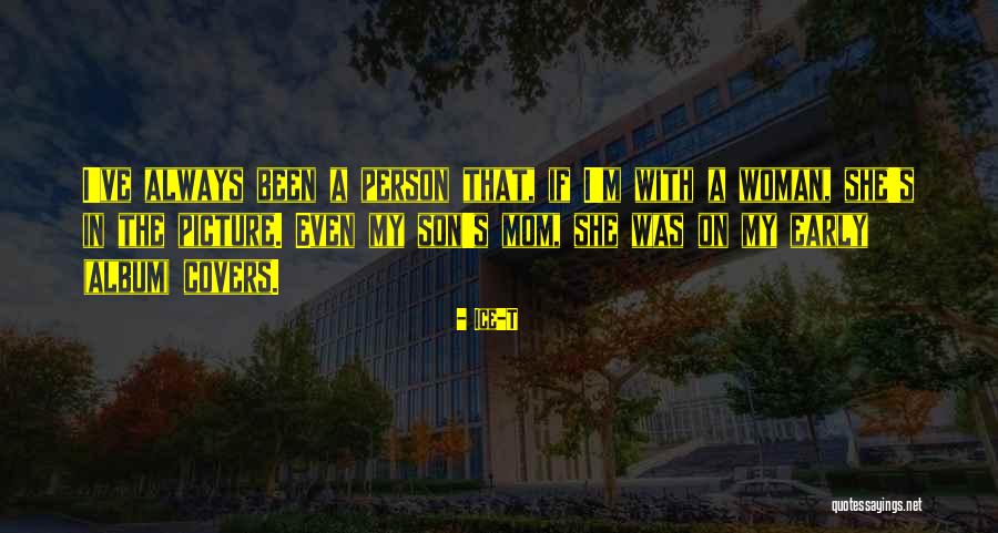 Mom From Son Quotes By Ice-T Mom From Son Quotes By Ice-T