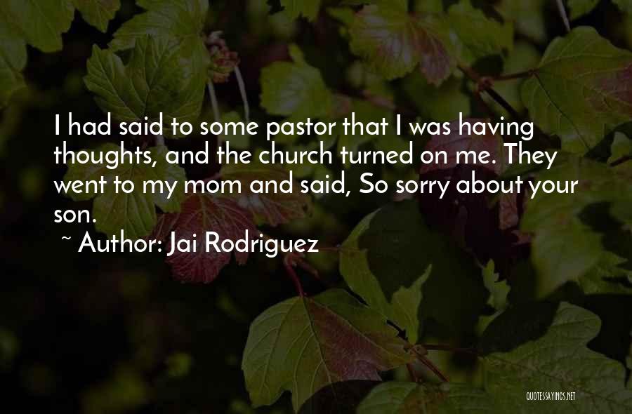 Mom From Son Quotes By Jai Rodriguez