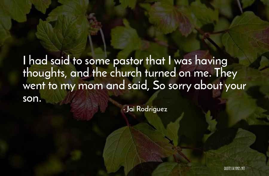 Mom From Son Quotes By Jai Rodriguez Mom From Son Quotes By Jai Rodriguez