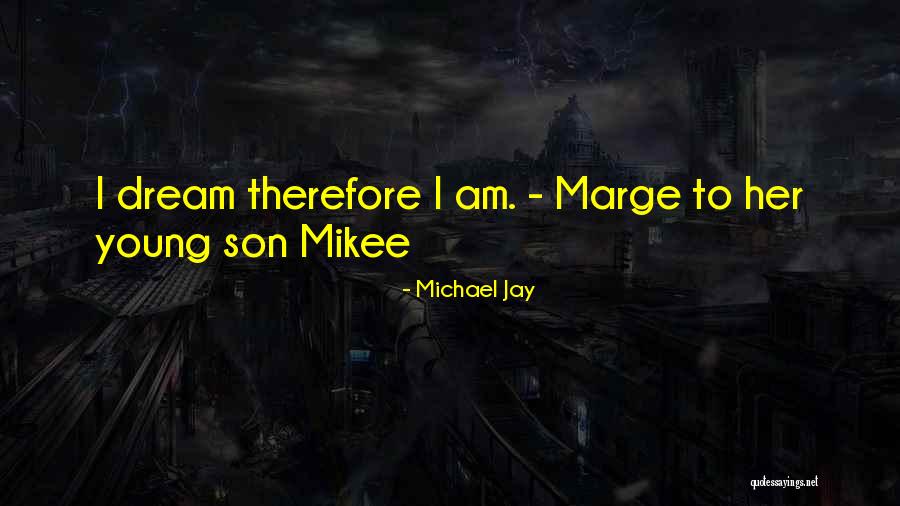 Mom From Son Quotes By Michael Jay