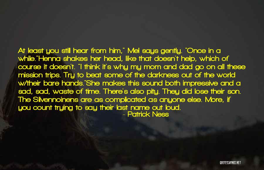 Mom From Son Quotes By Patrick Ness Mom From Son Quotes By Patrick Ness