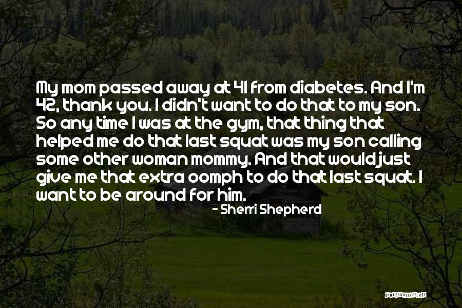 Mom From Son Quotes By Sherri Shepherd