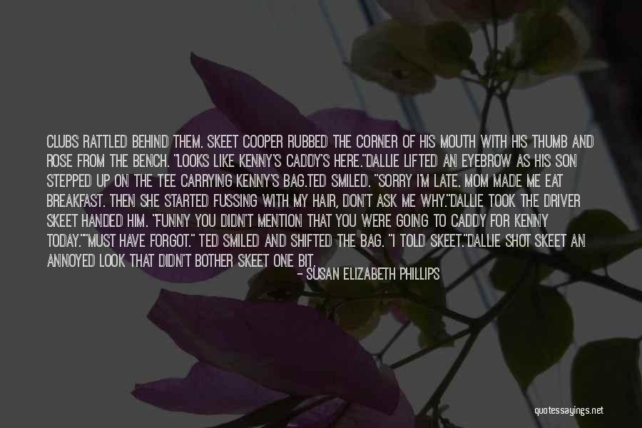 Mom From Son Quotes By Susan Elizabeth Phillips Mom From Son Quotes By Susan Elizabeth Phillips