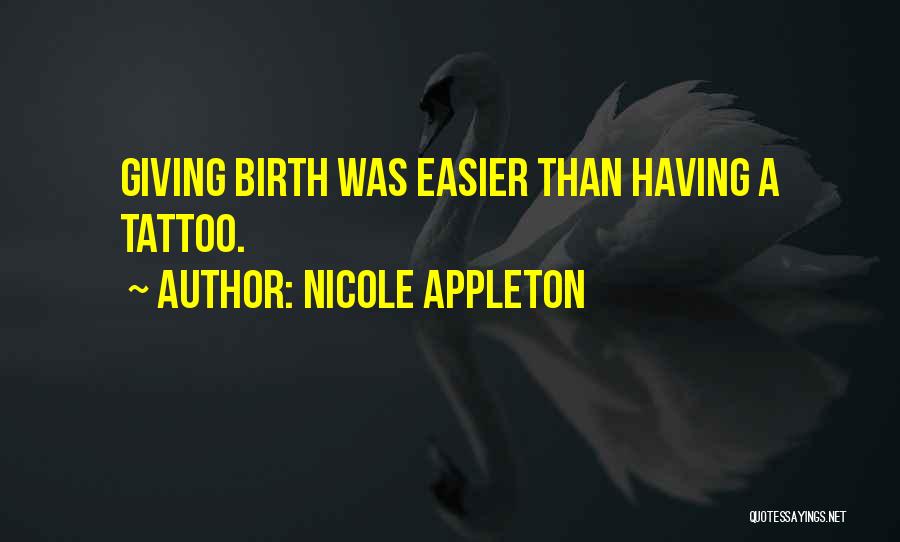 Mom Giving Birth Quotes By Nicole Appleton