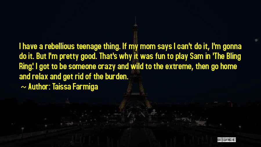 Mom Going Crazy Quotes By Taissa Farmiga