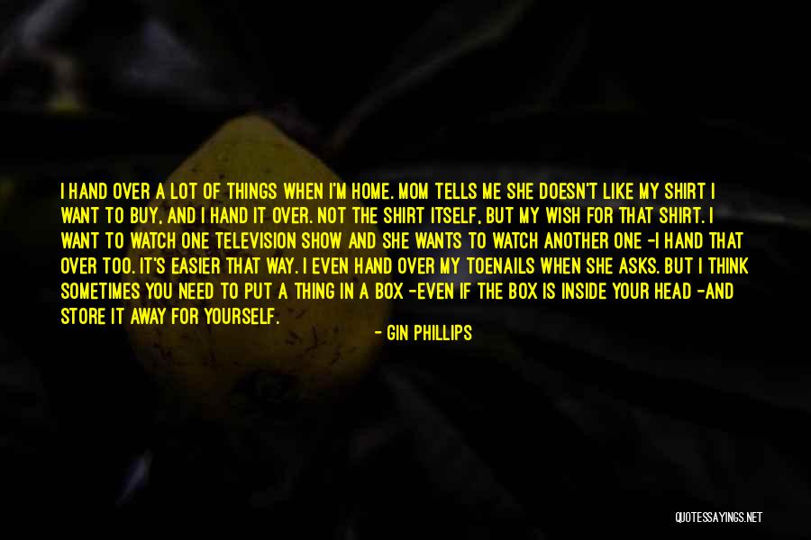 Mom Gone Too Soon Quotes By Gin Phillips Mom Gone Too Soon Quotes By Gin Phillips